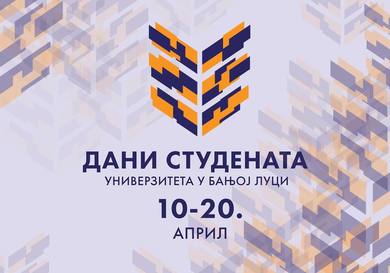 ,,Dani studenata Univerziteta u Banjoj Luciˮ od 10. d...